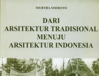 Dari Arsitektur Tradisional Menuju Arsitektur Indonesia