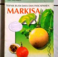 Budidaya dan Pascapanen Markisa