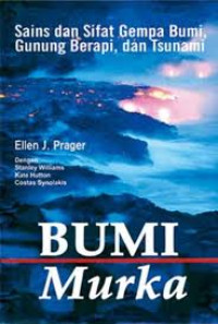 Bumi Murka: Sains dan Sifat Gempa Bumi, Gunung Berapi dan Tsunami