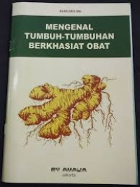 Mengenal Tumbuh-Tumbuhan Berkhasiat Obat