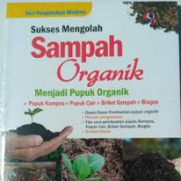 Sukses Mengolah Sampah Organik menjadi Pupuk Organik