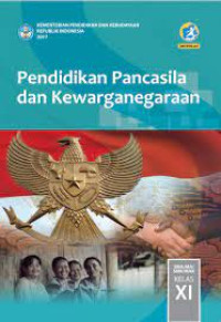 Pendidikan Pancasila dan Kewarganegaraan untuk SMA Kelas XI