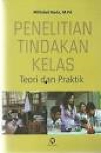 PENELITIAN TINDAKAN KELAS TEORI DAN PRAKTEK