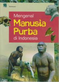 Mengenal MAnusia Purba di Indonesia