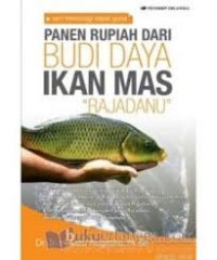Seri Teknologi Tepat Guna: Panen Rupiah dari Budidaya Ikan Mas Rajadanu