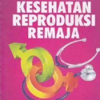 Kesehatan Reproduksi Remaja