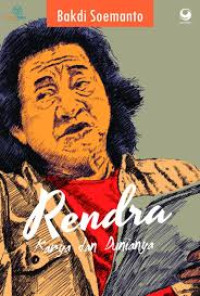 Rendra: Karya dan Dunianya