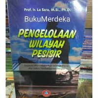 Pengelolaan Wilayah Pesisir: Gagasan Memelihara Aset Wilayah Pesisir dan Solusi Pembangunan Bangsa