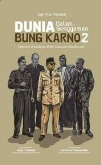 Dunia dalam Genggaman Bung Karno 2