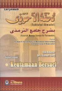 Terjemah Tuhfatul Ahwadzi Syarah Matan Sunan At Turmudzi: Kajian Tentang Keutamaan Bersuci