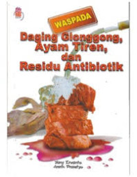 Waspada Daging Glonggong, Ayam Tiren dan Residu Antibiotik