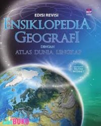 Ensiklopedia Geografi dilengkapi dengan Atlas Dunia