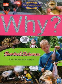 Why? Survival Science - Ilmu Bertahan Hidup