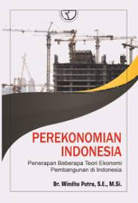 Perekonomian Indonesia: penerapan teori-teori Ekonomi Pembangunan