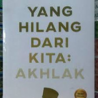 Akhlak : Yang Hilang dari Kita