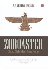 Zoroaster - Sang Nabi dari Iran Kuno